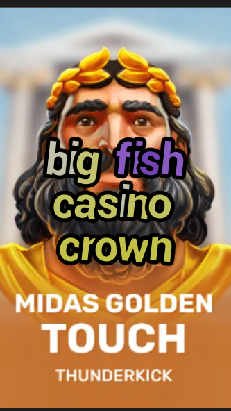 big fish casino crown-3xn3u5udepyz9m9w5iat.com